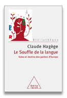 Cl. Hagège, Le Souffle de la langue. Voix et destins des parlers d'Europe