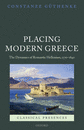 C. Guthenke, Placing Modern Greece. The Dynamics of Romantic Hellenism, 1770-1840