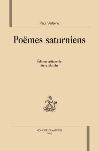 Paul Verlaine, Poëmes saturniens, édition de S. Murphy