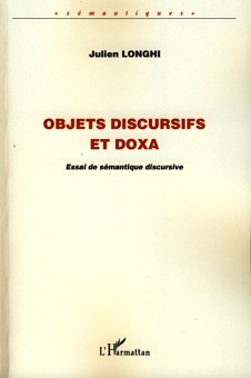 J. Longhi, Objets discursifs et doxa : essai de sémantique discursive