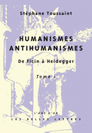 St. Toussaint, Humanismes, Antihumanismes. De Ficin à Heidegger 