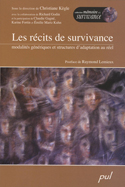 C. Kègle (dir.), Les Récits de survivance. Modalités génériques et structures d'adaptation au réel