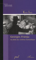 K. Ince, Georges Franju. Au-delà du cinéma fantastique