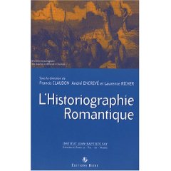 F. Claudon, A. Encrevé, L. Richer (dir.), L'Historiographie Romantique