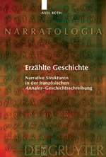 A. Rüth, Erzählte Geschichte. Narrative Strukuren in der französischen Annales-Geschichtsschreibung