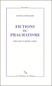 D. Lapoujade, Fictions du pragmatisme. William et Henry James