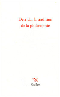 M. Crépon, Fr. Worms (éd.), Derrida, la tradition de la philosophie