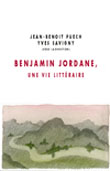 J.-B. Puech et Y. Savigny (éd.), Benjamin Jordane. Une vie littéraire