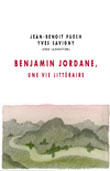 J.-B. Puech et Y. Savigny (éd.), Benjamin Jordane. Une vie littéraire
