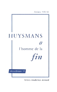 J. Solal, Huysmans et l'homme de la fin