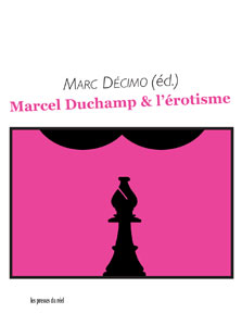 M. Décimo (dir.), Marcel Duchamp et l'érotisme