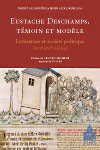 M. Lacassagne, Th. Lassabatère (éd.),  Eustache Deschamps, témoin et modèle. Littérature et société politique (XIV-XVIe s.)