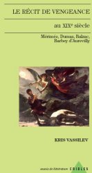 Kr. Vassilev, Le Récit de vengeance au XIXe siècle. Mérimée, Dumas, Balzac, Barbey d'Aurevilly