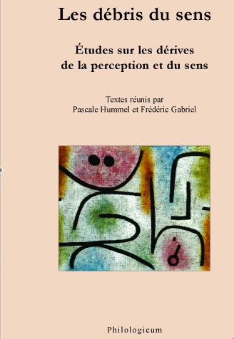 P. Hummel, F. Gabriel (dir.), Les Débris du sens. Études sur les dérives de la perception et du sens