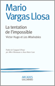 M.-L. Llosa, La Tentation de l'impossible. Victor Hugo et Les Misérables