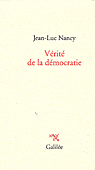 J.-L. Nancy, Vérité de la démocratie.