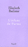 E. Badinter, L'Infant de Parme.