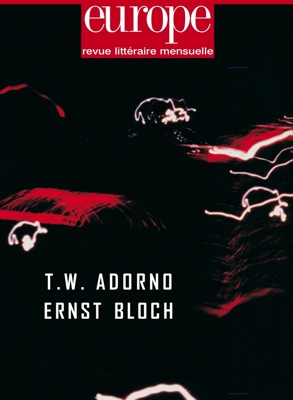 Adorno, E. Bloch, Europe n°949 (mai 2008)