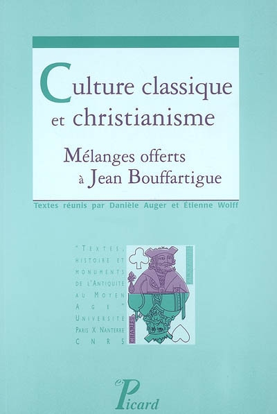 Culture classique et christianisme, Mélanges à Jean Bouffartigue, Danièle Auger et Etienne Wolff (dir.)