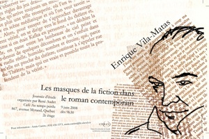 Enrique Vila-Matas : les masques de la fiction dans le roman contemporain