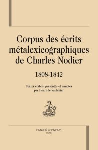 H. de Vaulchier, Corpus des écrits métalexicographiques de Charles Nodier (1808-1842)