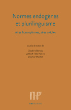 Normes endogènes et plurilinguisme. Aires francophones, aires créoles, Cl. Bavoux (éd.)