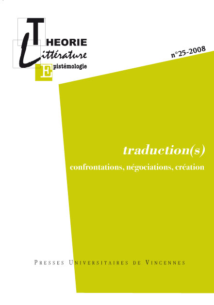 Traduction(s). Confrontations, négociations, création, Théorie, Littérature, Épistémologie n°25