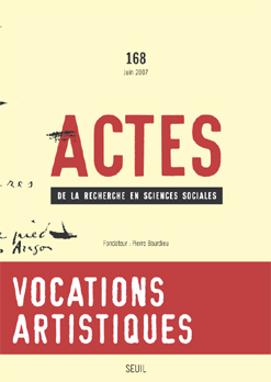 Actes de la recherche en sciences sociales, n°168: Vocations artistiques.