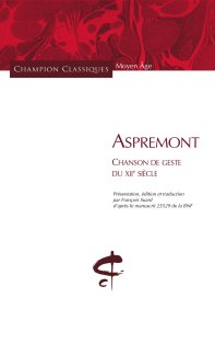 Aspremont. Chanson de geste du XIIe siècle (Champion classique)