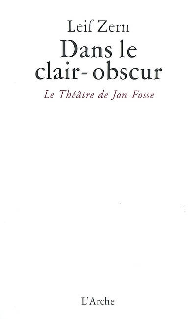 L. Zern, Dans le clair-obscur. Le théâtre de Jon Fosse