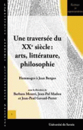 Une traversée du 20e siècle : arts, littérature, philosophie. Hommages à Jean Burgos