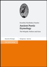 E. Tsitsibakou-Vasalos, Ancient Poetic Etymology. The Pelopids: Fathers and Sons.