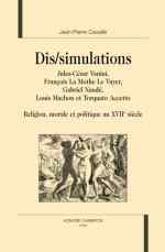 J. P. Cavaille, Dis/simulations. Religion, morale et politique au XVIIIe siècle