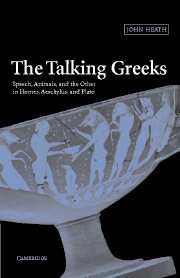 J. Heath, The Talking Greeks: Speech, Animals, and the Other in Homer, Aeschylus, and Plato