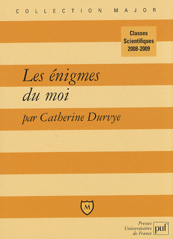 C. Durvye, Les Énigmes du moi (prépas scientifiques 2009)