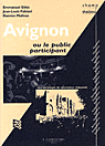 Avignon ou le Public participant - Une sociologie du spectateur réinventé.