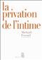 M. Foessel, La Privation de l'intime. Mises en scènes politiques des sentiments.