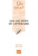 P. Aron, A. Viala, Les 100 mots du littéraire.