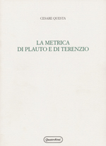 Q. Cesare, La Metrica di Plauto e di Terenzio. P. Ettore, Nuova ricostruzione del 'De Poetis' di Suetonio (Plaute, Térence, Suétone)