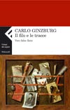 C.  Ginzburg, Il filo e le tracce. Vero falso finto