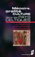 J. Fario (éd.), Mémoire, oralité, culture dans les pays celtiques. La légende arthurienne. Le celtisme