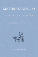 Bandello, Novelle / Nouvelles, première partie (I-XXVI)