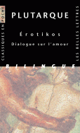 Plutarque, Erotikos, Dialogue sur l'amour (bilingue, réédition)