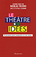 N. Truong, Le théâtre des idées.