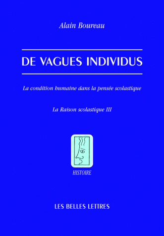 A. Bourreau, De vagues individus. La condition humaine dans la pensée scolastique