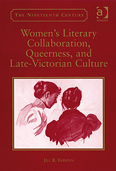 J. R. Ehnenn, Women's Literary Collaboration, Queerness, and Late-Victorian Culture