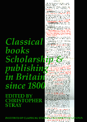 Classical books scholarship & publishing in Britain since 1800