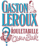 Exposition: Gaston Leroux, de Rouletabille à Chéri-Bibi