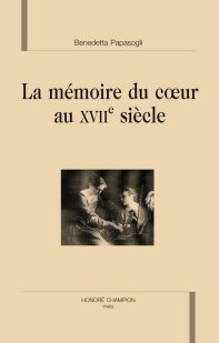 B. Papasogli, La Mémoire du cœur au XVIIe s.