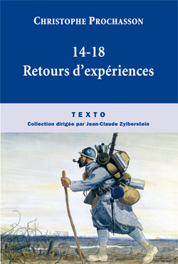 C. Prochasson, 14-18 Retours d'expériences